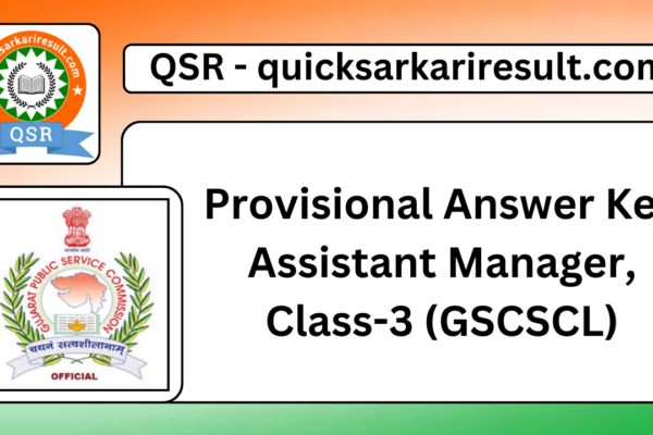 Provisional Answer Key Assistant Manager, Class-3 (GSCSCL)