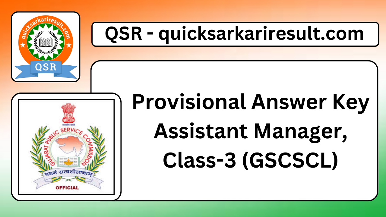 Provisional Answer Key Assistant Manager, Class-3 (GSCSCL)