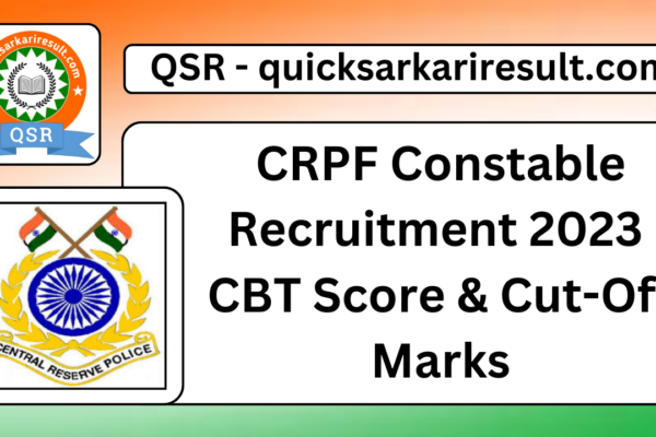 CRPF Constable Recruitment 2023 CBT Score & Cut-Off Marks