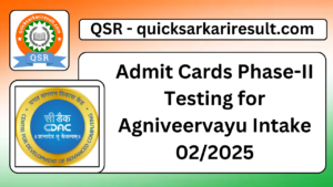 Admit Cards Phase-II Testing for Agniveervayu Intake 02/2025