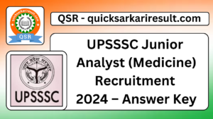 UPSSSC Junior 
Analyst (Medicine) Recruitment 
2024 – Answer Key