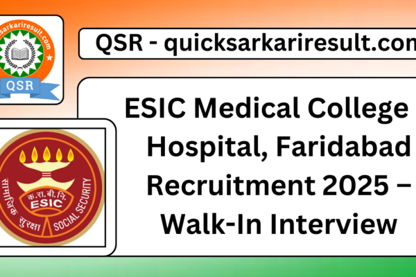 ESIC Medical College & Hospital, Faridabad Recruitment 2025 – Walk-In Interview